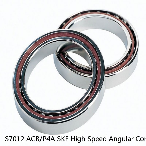 S7012 ACB/P4A SKF High Speed Angular Contact Ball Bearings