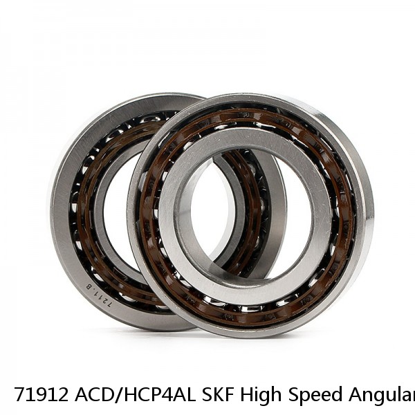 71912 ACD/HCP4AL SKF High Speed Angular Contact Ball Bearings