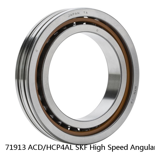 71913 ACD/HCP4AL SKF High Speed Angular Contact Ball Bearings