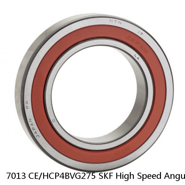 7013 CE/HCP4BVG275 SKF High Speed Angular Contact Ball Bearings
