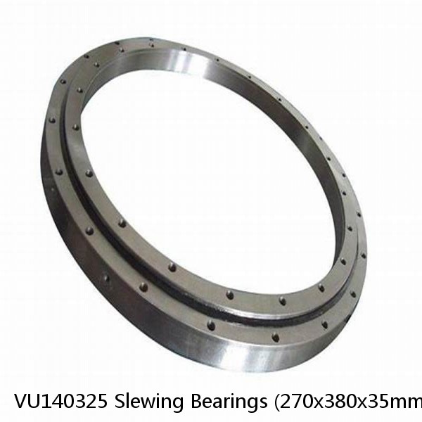 VU140325 Slewing Bearings (270x380x35mm) Machine Tool Bearing