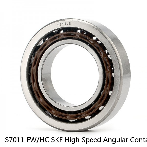 S7011 FW/HC SKF High Speed Angular Contact Ball Bearings