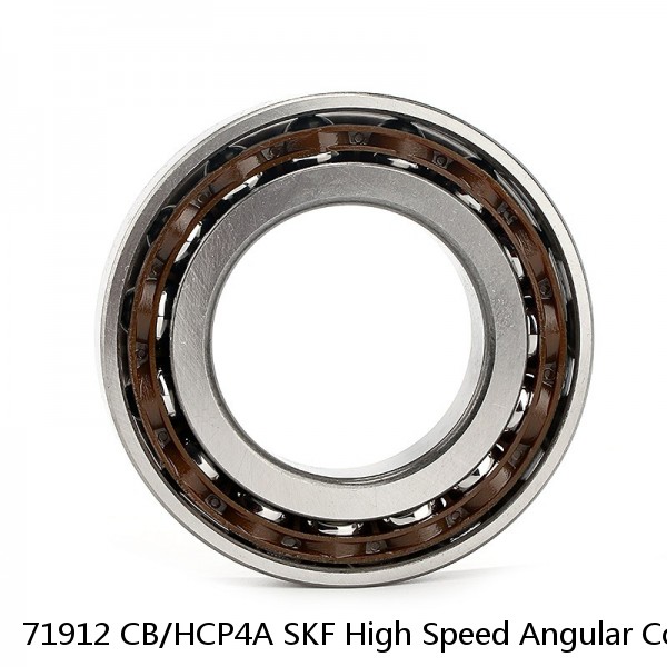 71912 CB/HCP4A SKF High Speed Angular Contact Ball Bearings