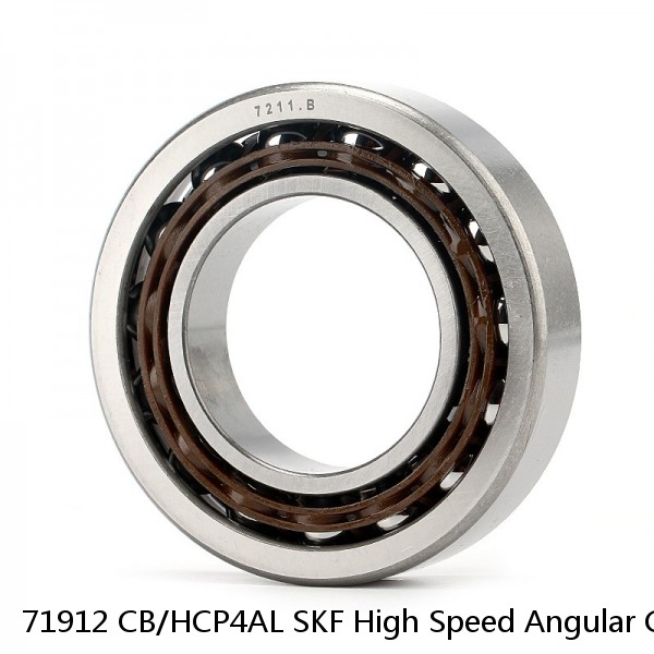 71912 CB/HCP4AL SKF High Speed Angular Contact Ball Bearings