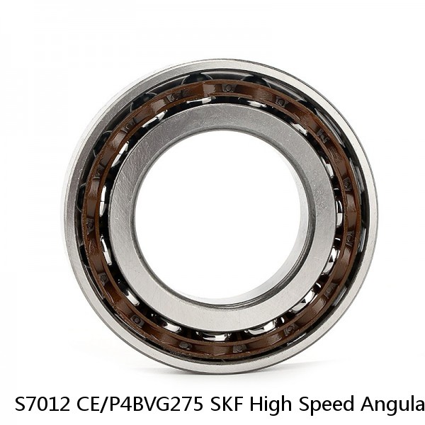 S7012 CE/P4BVG275 SKF High Speed Angular Contact Ball Bearings