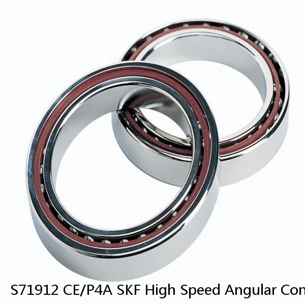 S71912 CE/P4A SKF High Speed Angular Contact Ball Bearings