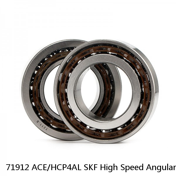 71912 ACE/HCP4AL SKF High Speed Angular Contact Ball Bearings