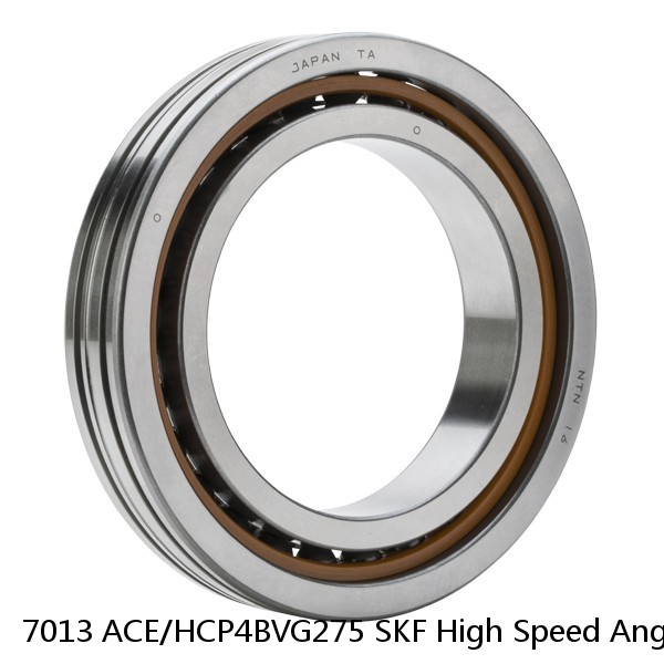 7013 ACE/HCP4BVG275 SKF High Speed Angular Contact Ball Bearings